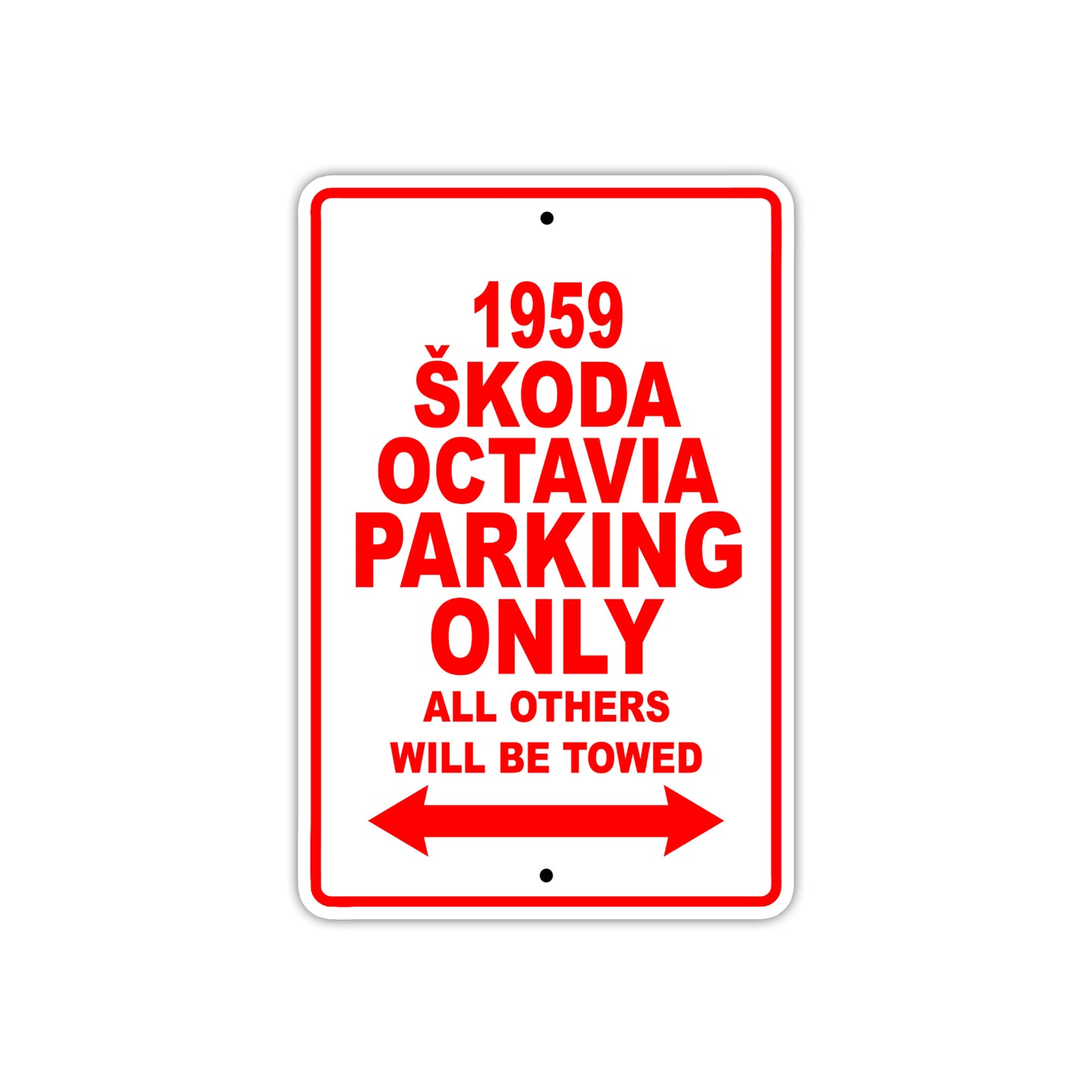 1959 Skoda Octavia Parking Only All Others Will Be Towed Sea Ocean Beach Lake Boat Aluminum Metal Sign Plate