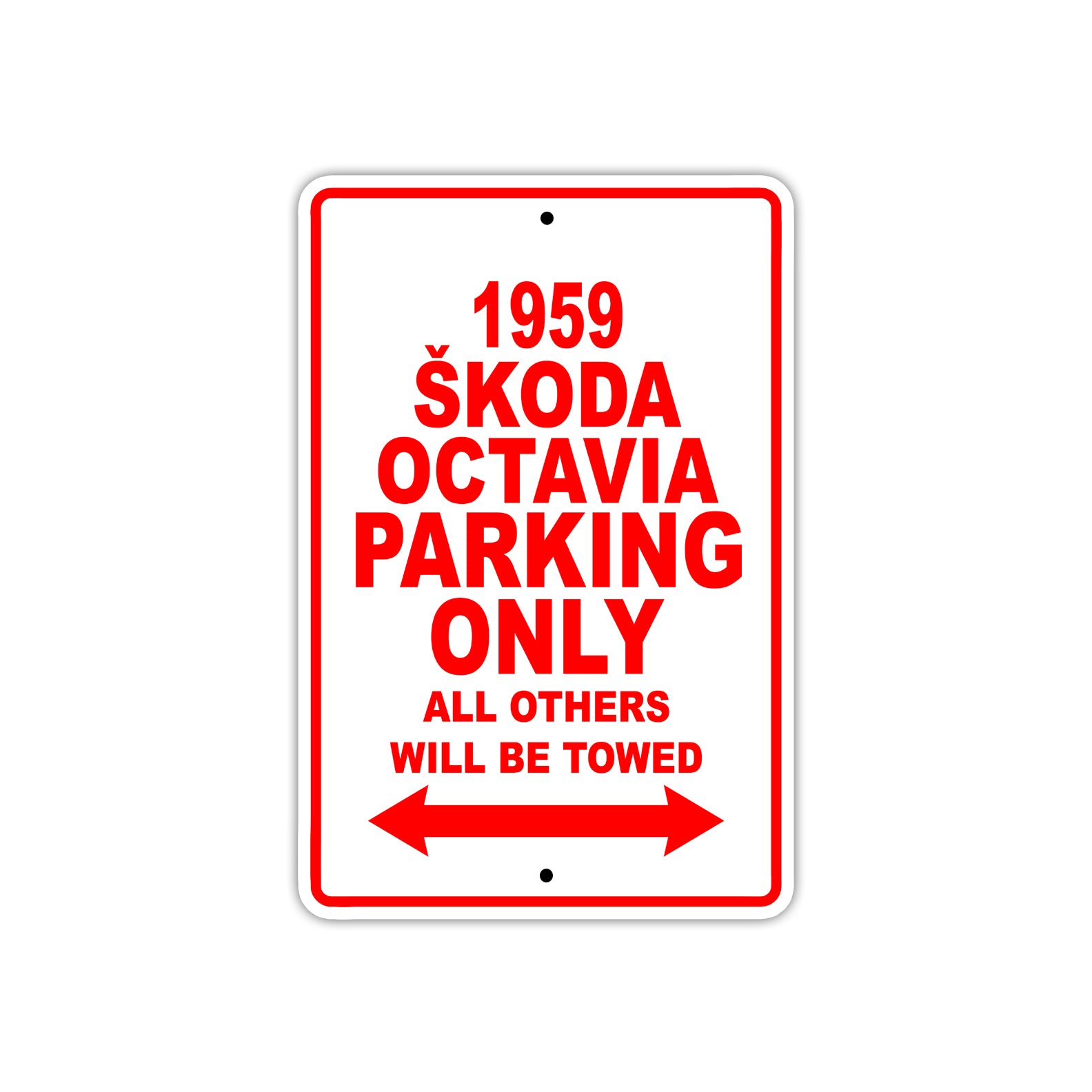 1959 Skoda Octavia Parking Only All Others Will Be Towed Sea Ocean Beach Lake Boat Aluminum Metal Sign Plate