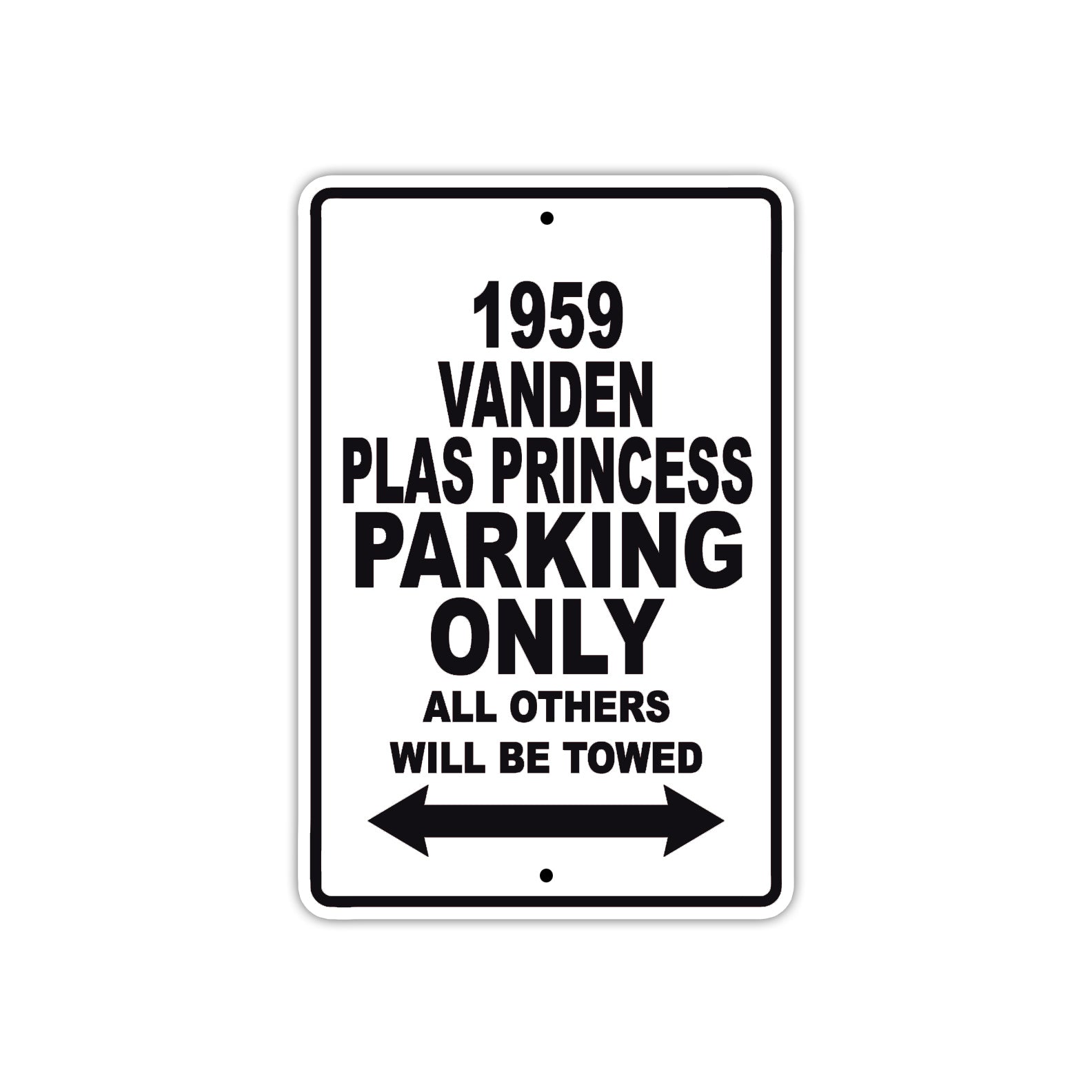 1959 Vanden Plas Princess Parking Only All Others Will Be Towed Sea Ocean Beach Lake Boat Aluminum Metal Sign Plate