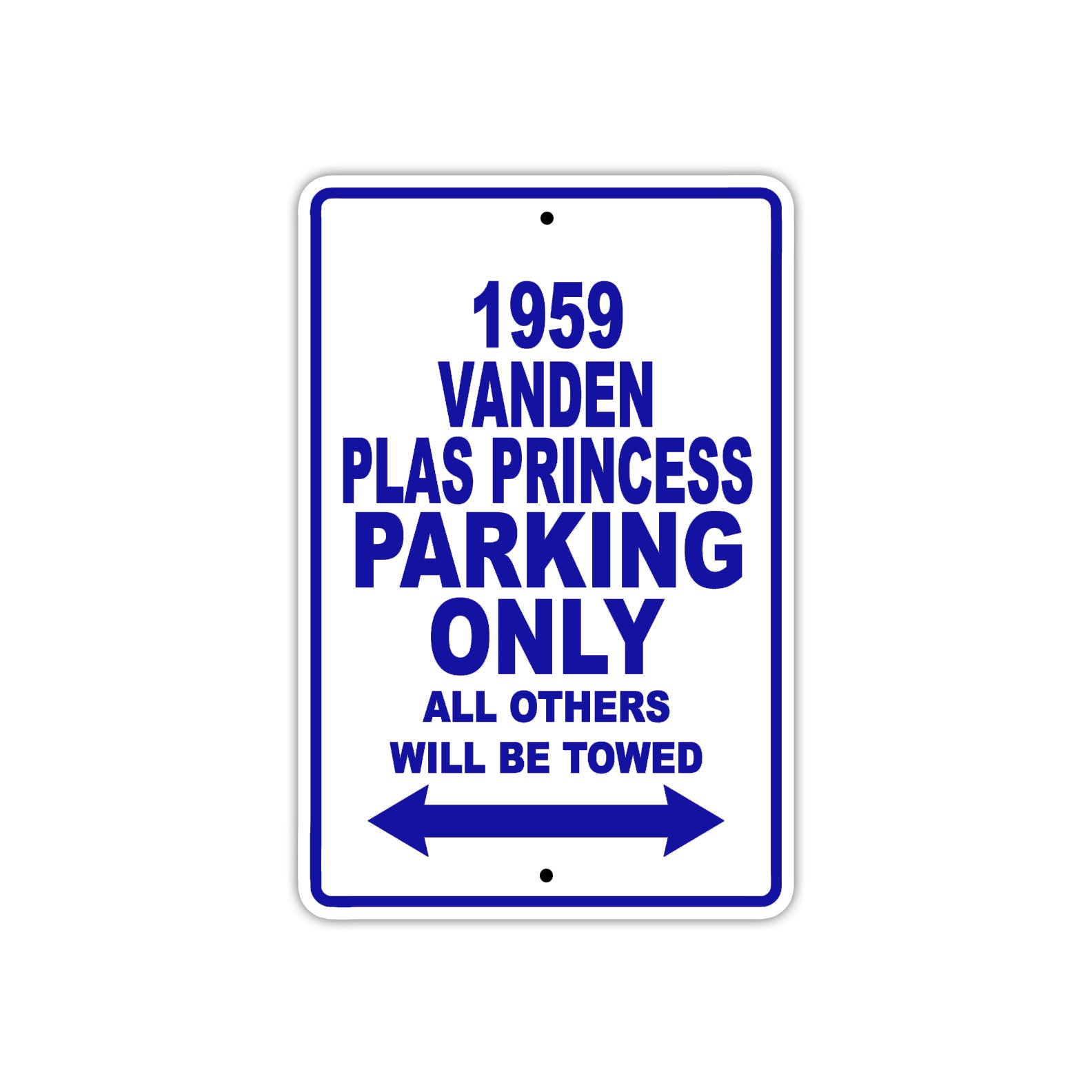 1959 Vanden Plas Princess Parking Only All Others Will Be Towed Sea Ocean Beach Lake Boat Aluminum Metal Sign Plate