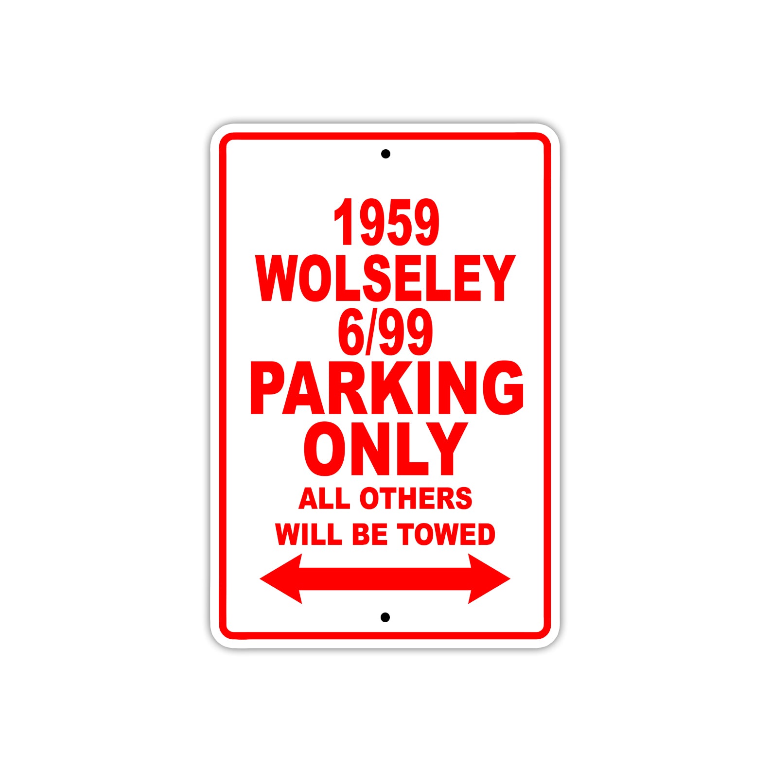 1959 Wolseley 6/99 Parking Only All Others Will Be Towed Sea Ocean Beach Lake Boat Aluminum Metal Sign Plate