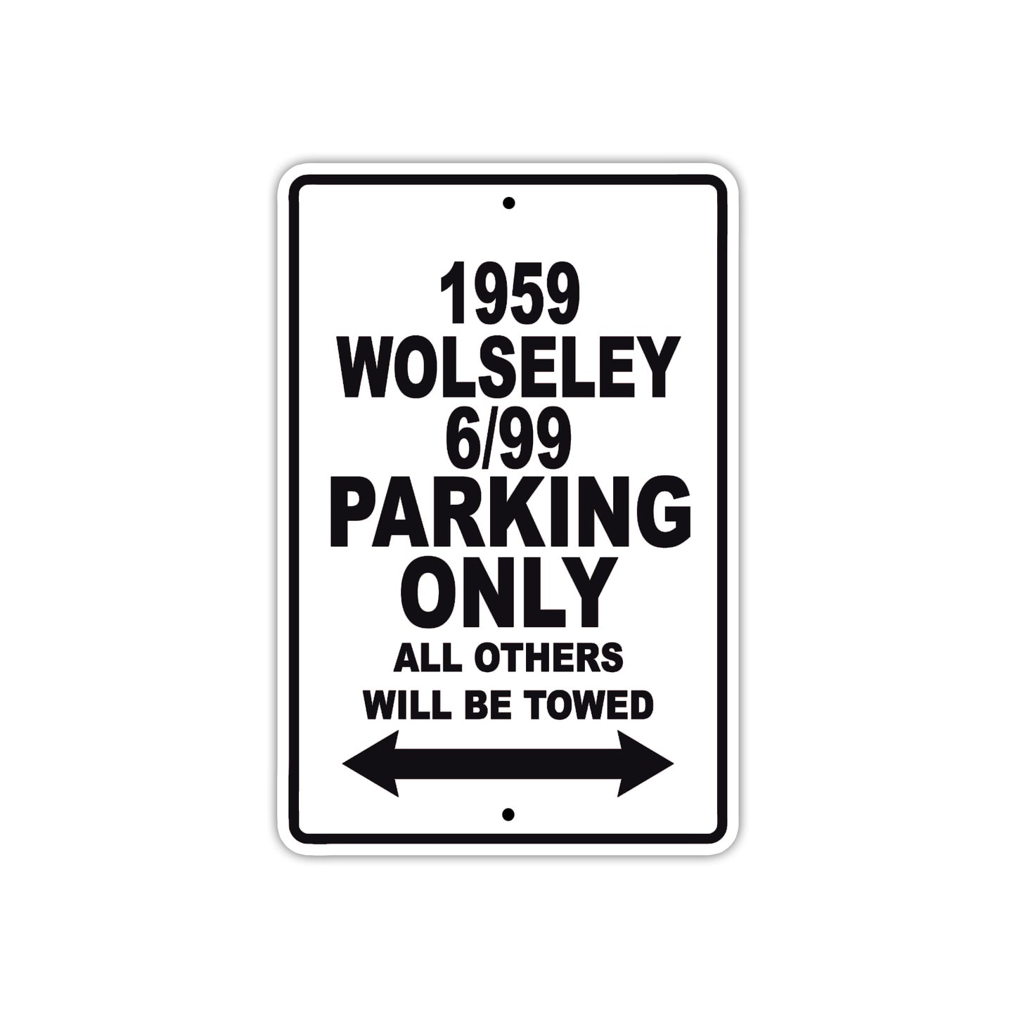 1959 Wolseley 6/99 Parking Only All Others Will Be Towed Sea Ocean Beach Lake Boat Aluminum Metal Sign Plate