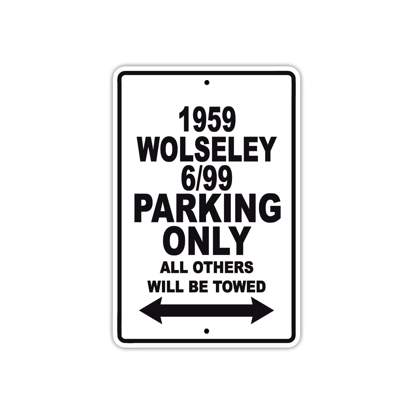 1959 Wolseley 6/99 Parking Only All Others Will Be Towed Sea Ocean Beach Lake Boat Aluminum Metal Sign Plate