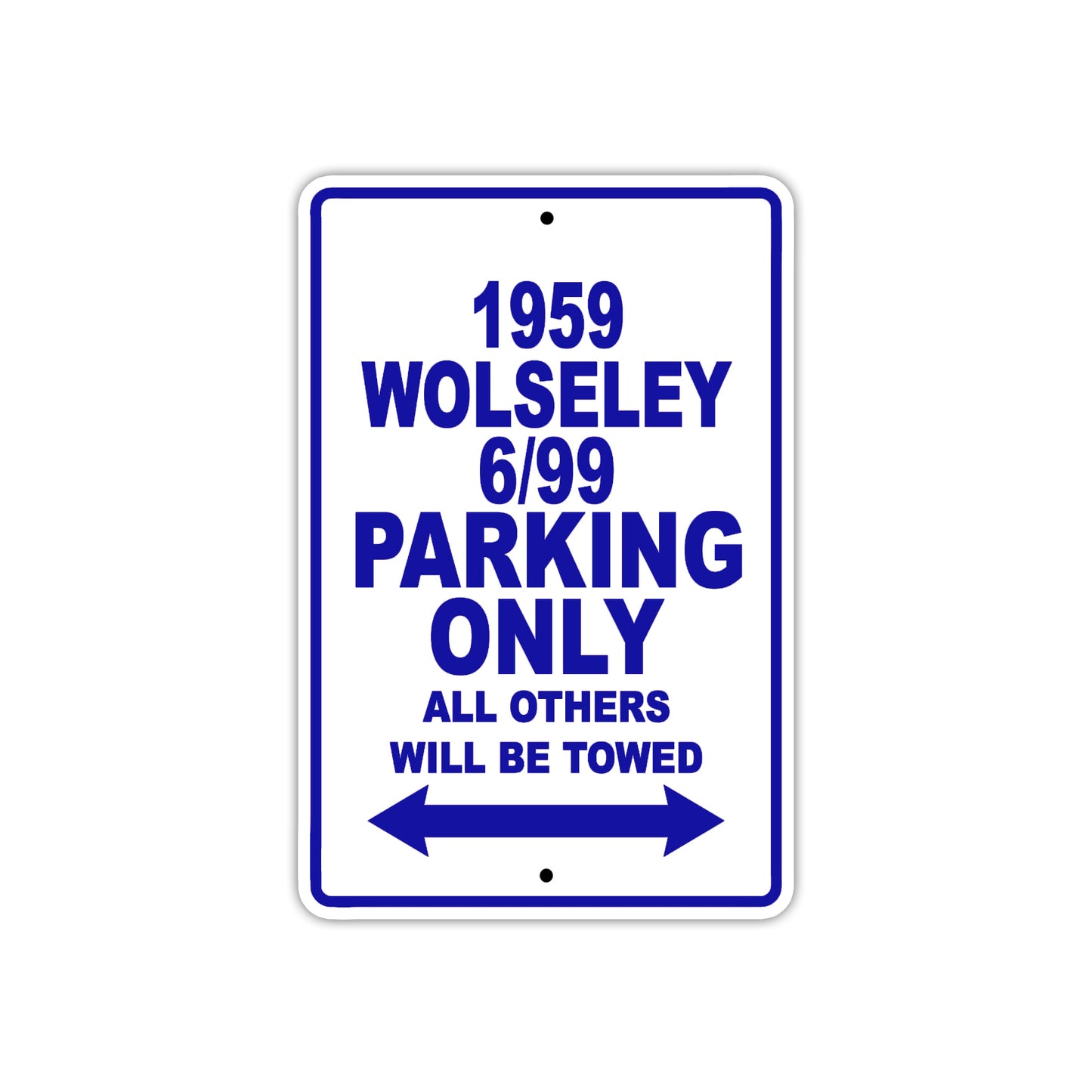 1959 Wolseley 6/99 Parking Only All Others Will Be Towed Sea Ocean Beach Lake Boat Aluminum Metal Sign Plate