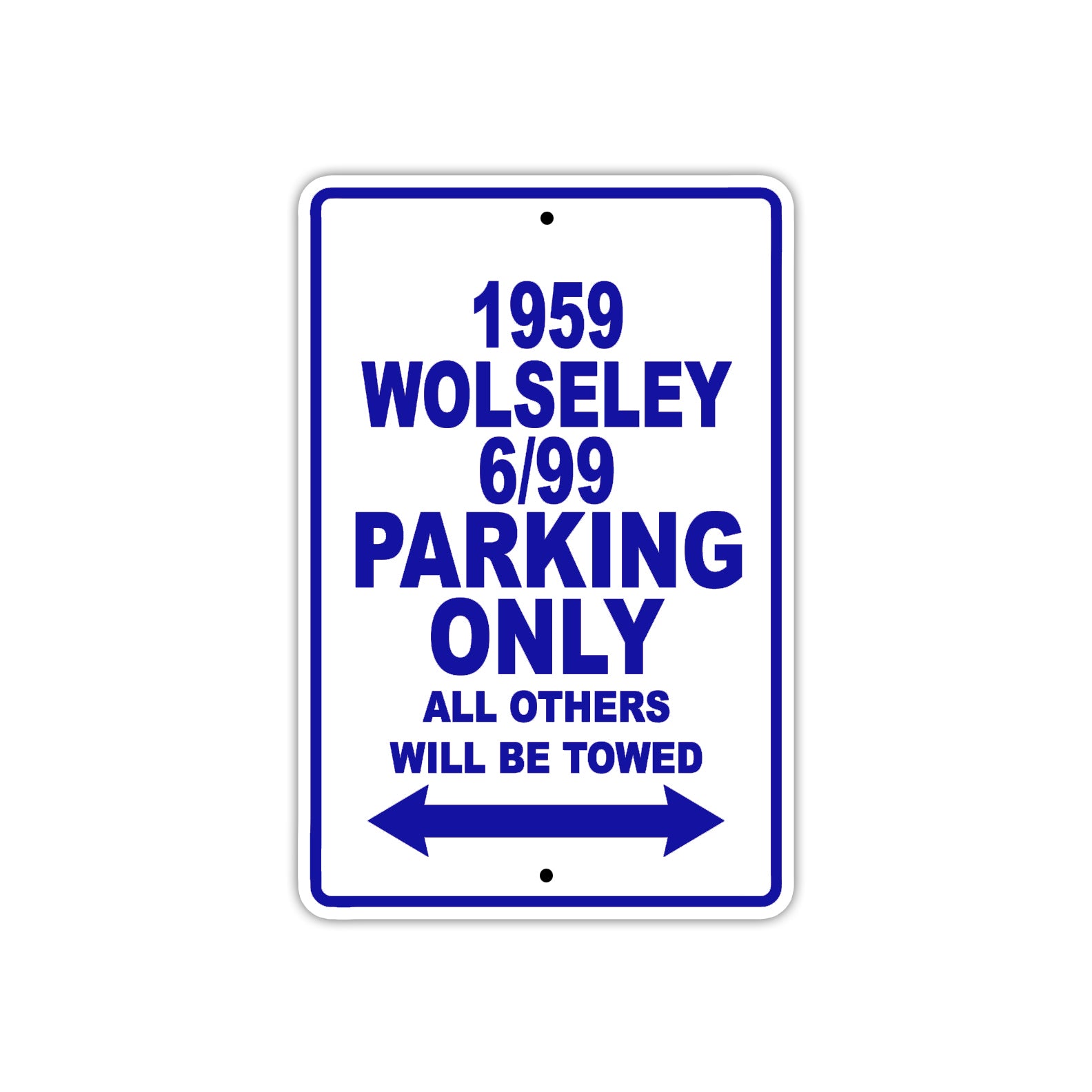 1959 Wolseley 6/99 Parking Only All Others Will Be Towed Sea Ocean Beach Lake Boat Aluminum Metal Sign Plate