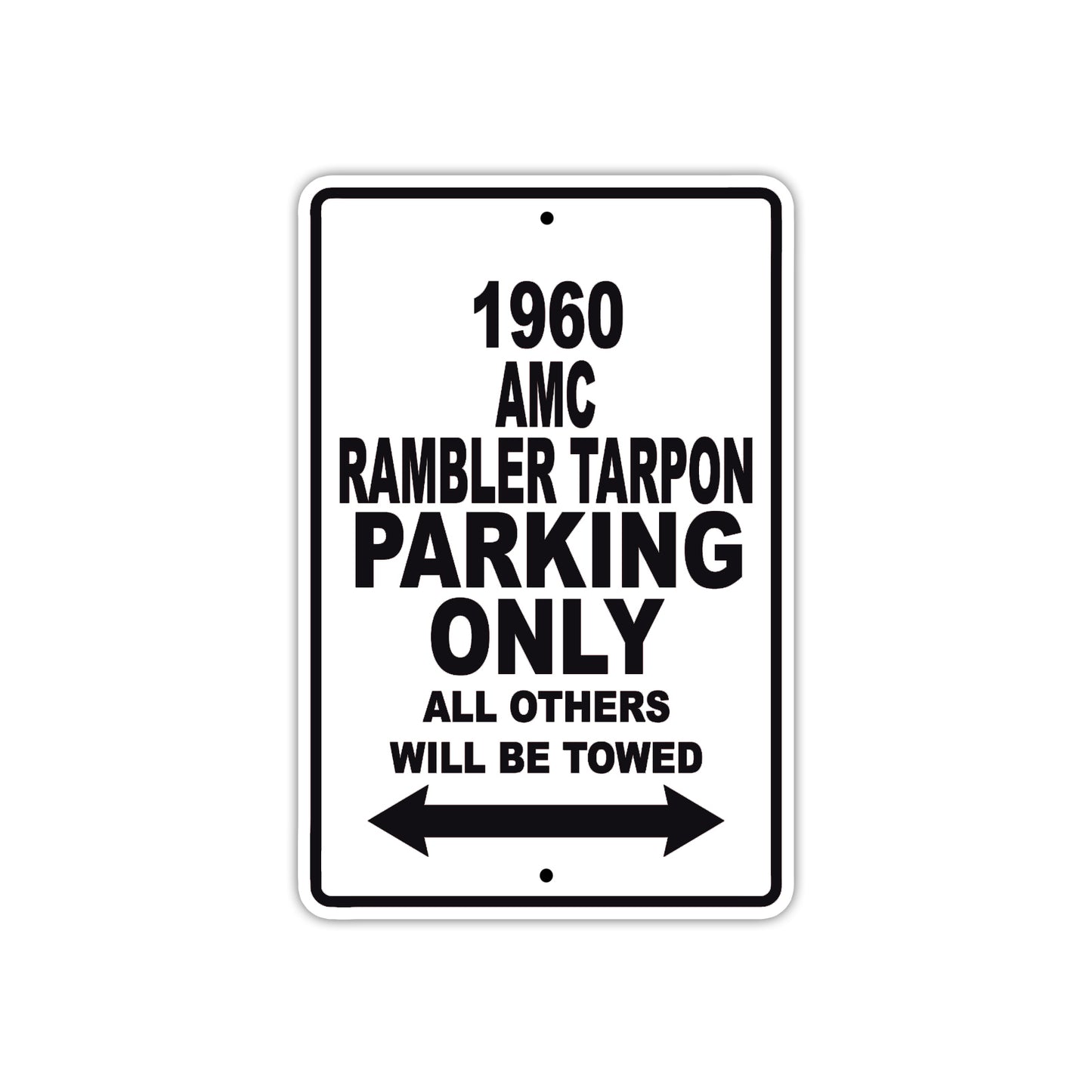 1960 AMC Rambler Tarpon Parking Only All Others Will Be Towed Sea Ocean Beach Lake Boat Aluminum Metal Sign Plate