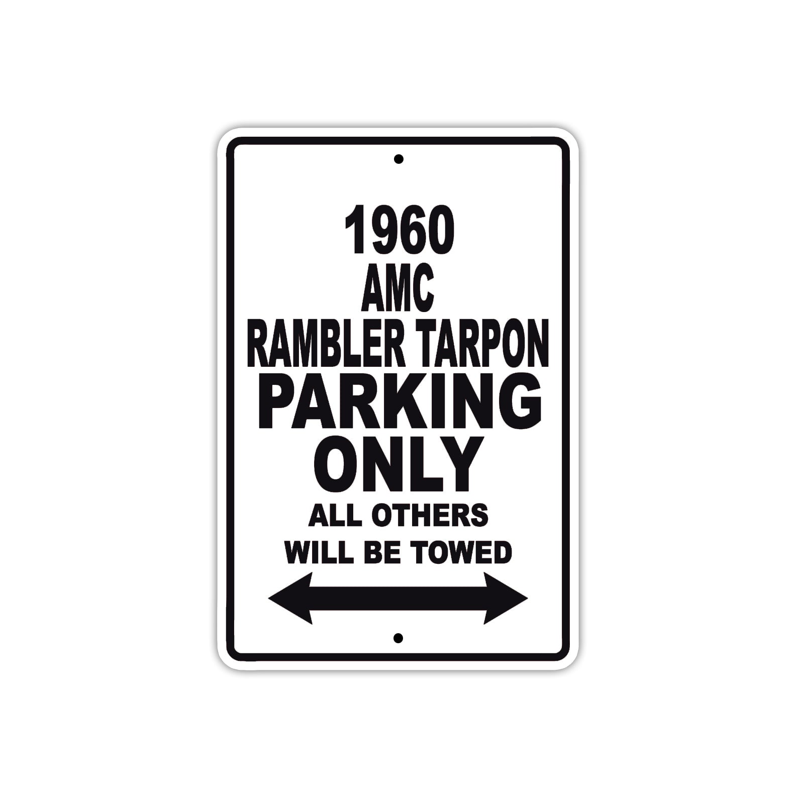 1960 AMC Rambler Tarpon Parking Only All Others Will Be Towed Sea Ocean Beach Lake Boat Aluminum Metal Sign Plate