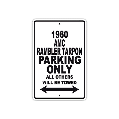1960 AMC Rambler Tarpon Parking Only All Others Will Be Towed Sea Ocean Beach Lake Boat Aluminum Metal Sign Plate