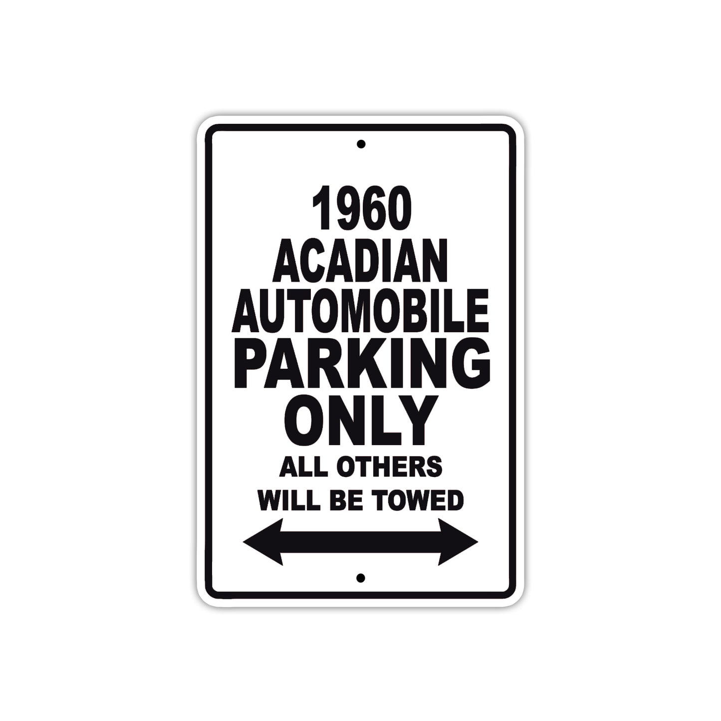 1960 Acadian Automobile Parking Only All Others Will Be Towed Sea Ocean Beach Lake Boat Aluminum Metal Sign Plate