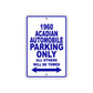 1960 Acadian Automobile Parking Only All Others Will Be Towed Sea Ocean Beach Lake Boat Aluminum Metal Sign Plate