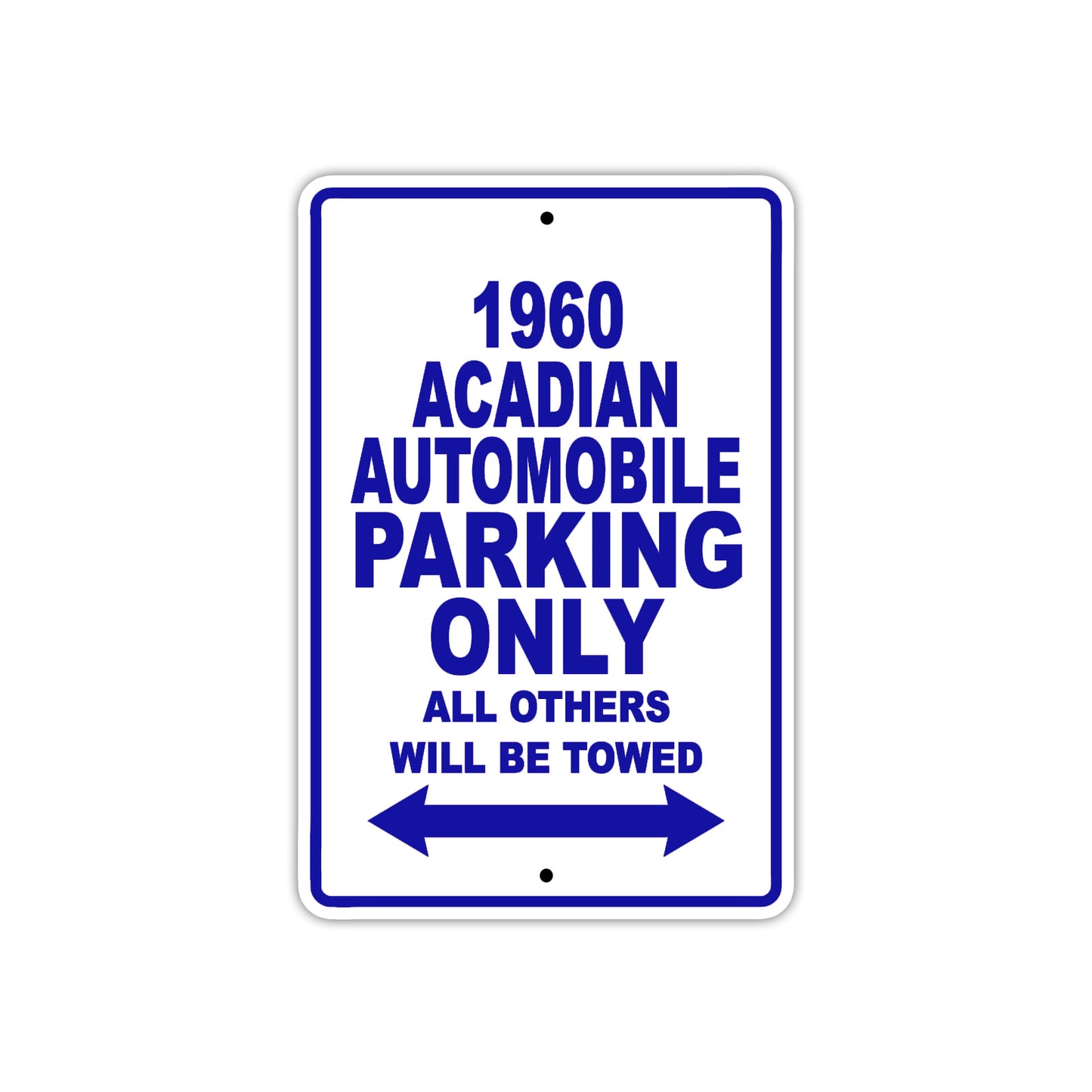 1960 Acadian Automobile Parking Only All Others Will Be Towed Sea Ocean Beach Lake Boat Aluminum Metal Sign Plate
