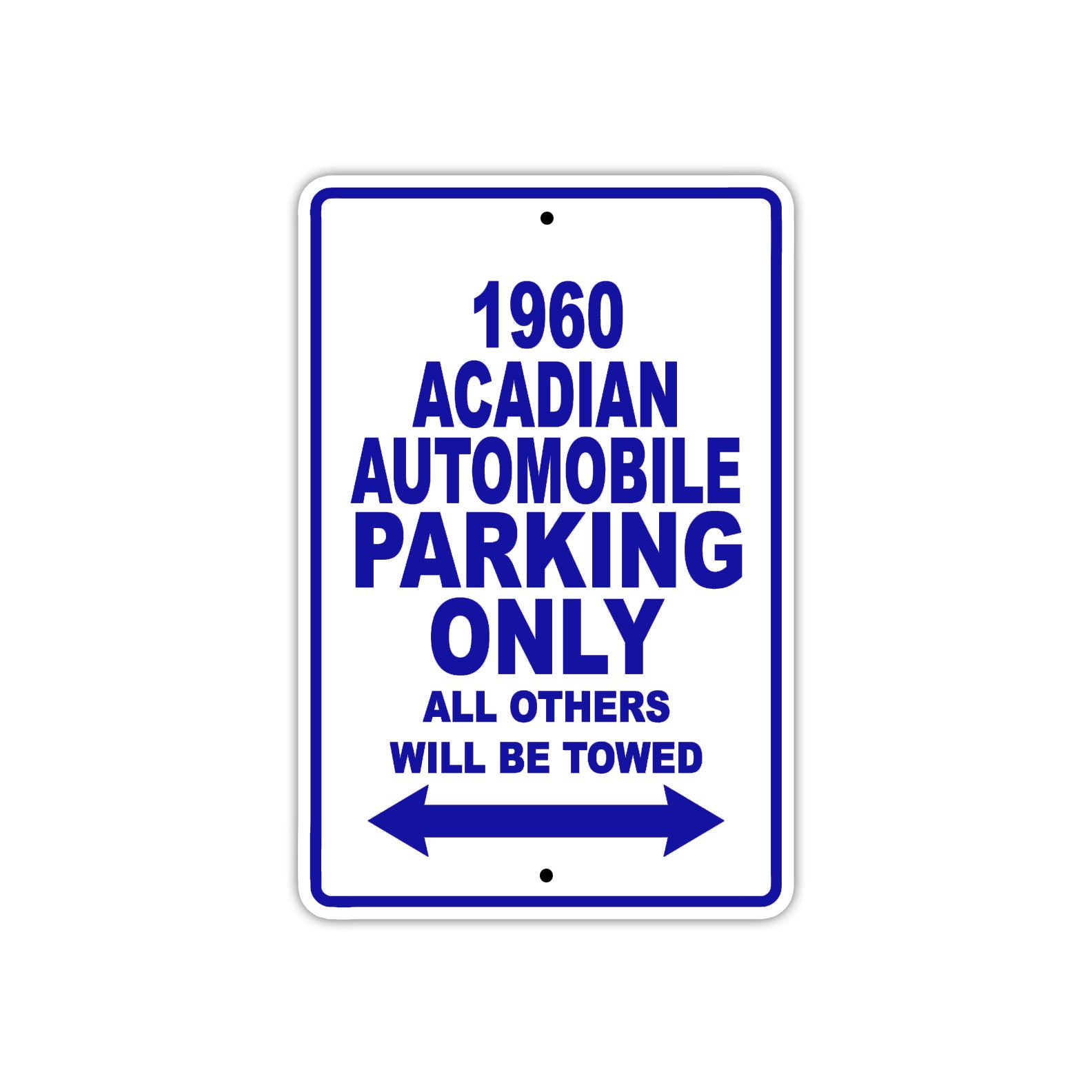 1960 Acadian Automobile Parking Only All Others Will Be Towed Sea Ocean Beach Lake Boat Aluminum Metal Sign Plate
