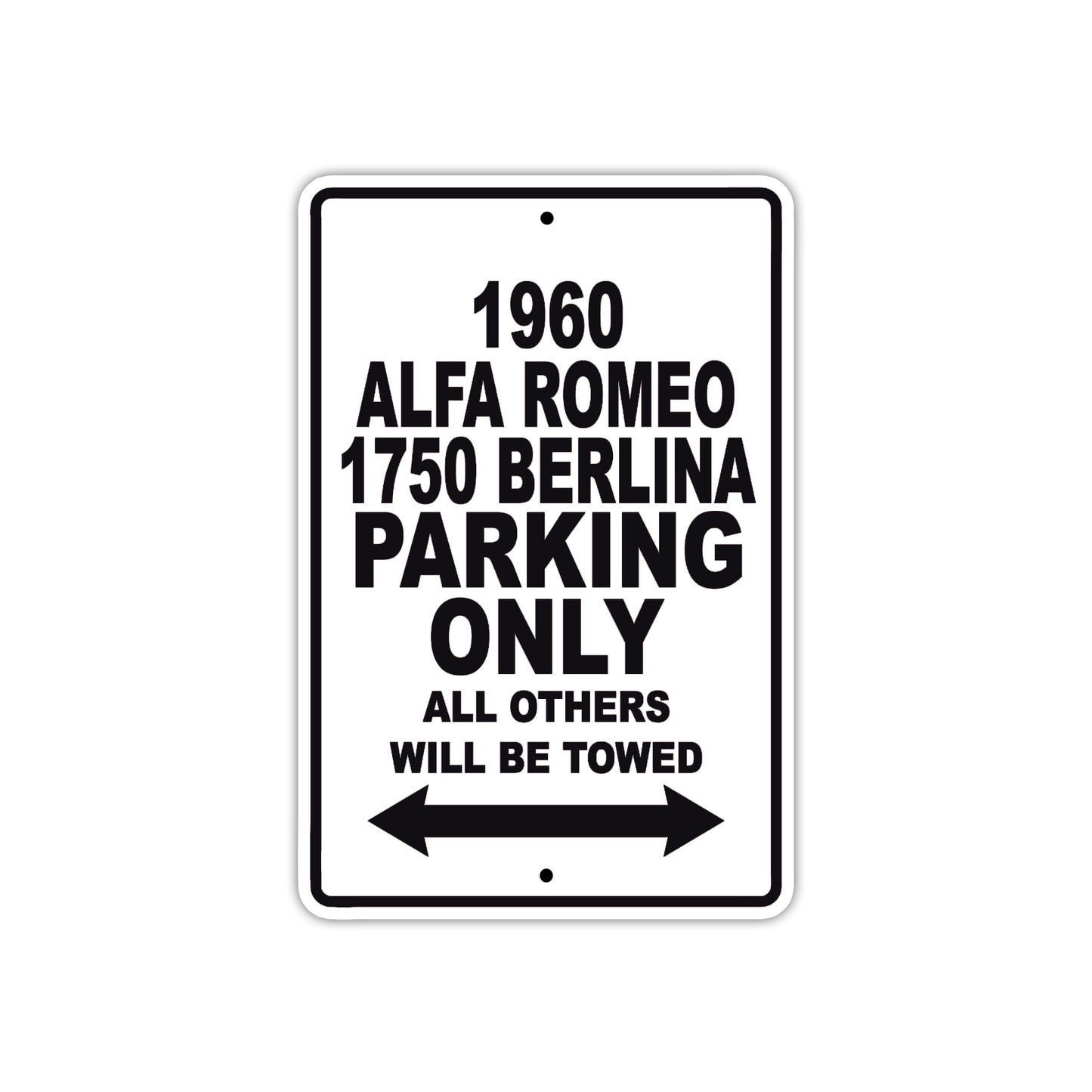 1960 Alfa Romeo 1750 Berlina Parking Only All Others Will Be Towed Sea Ocean Beach Lake Boat Aluminum Metal Sign Plate