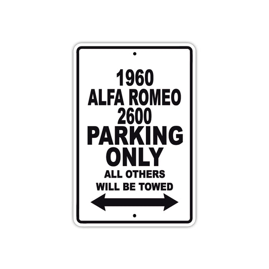 1960 Alfa Romeo 2600 Parking Only All Others Will Be Towed Sea Ocean Beach Lake Boat Aluminum Metal Sign Plate