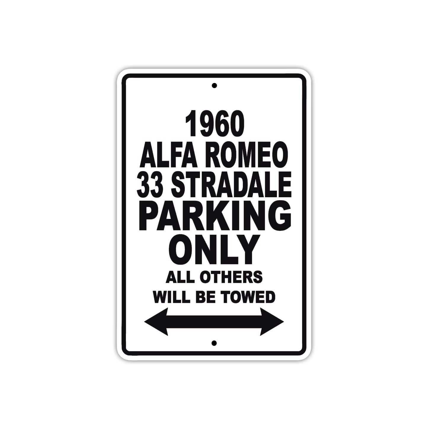 1960 Alfa Romeo 33 Stradale Parking Only All Others Will Be Towed Sea Ocean Beach Lake Boat Aluminum Metal Sign Plate
