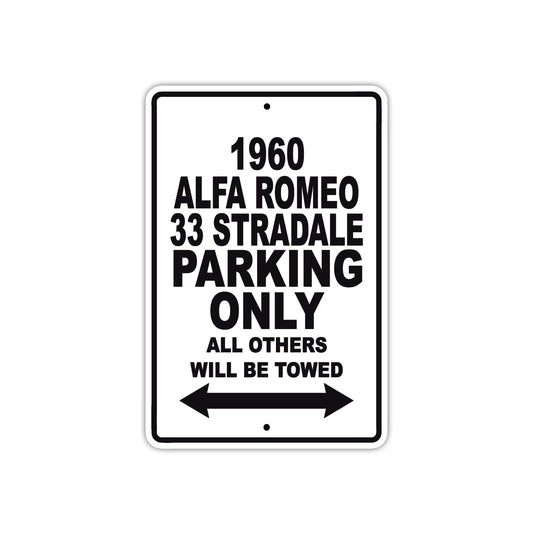 1960 Alfa Romeo 33 Stradale Parking Only All Others Will Be Towed Sea Ocean Beach Lake Boat Aluminum Metal Sign Plate