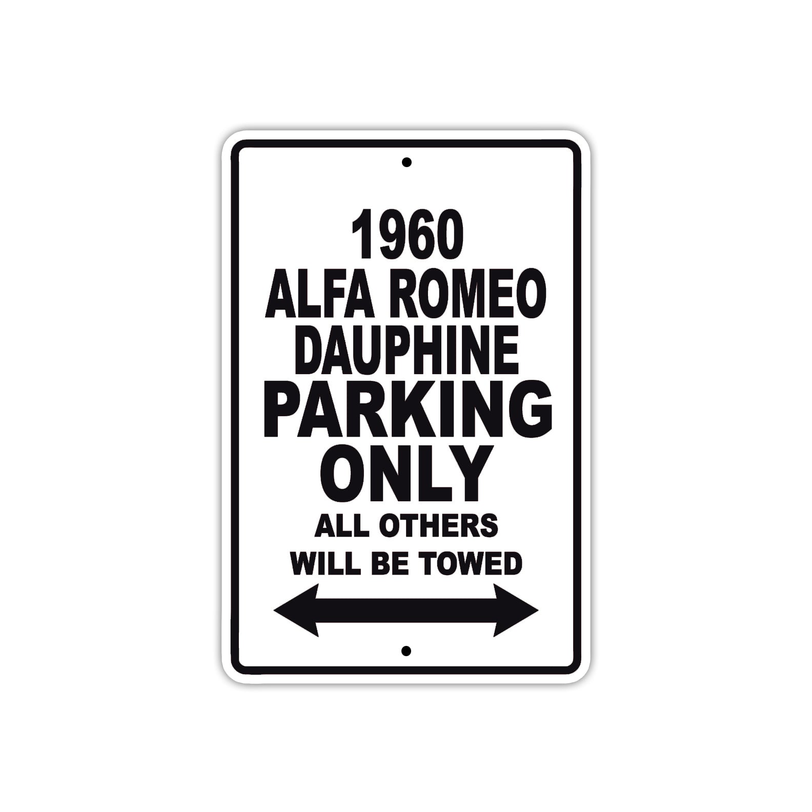 1960 Alfa Romeo Dauphine Parking Only All Others Will Be Towed Sea Ocean Beach Lake Boat Aluminum Metal Sign Plate