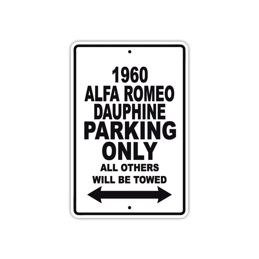 1960 Alfa Romeo Dauphine Parking Only All Others Will Be Towed Sea Ocean Beach Lake Boat Aluminum Metal Sign Plate