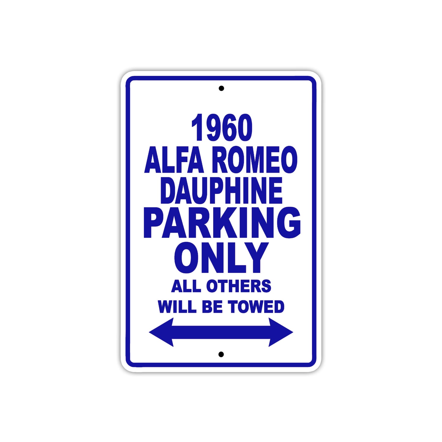 1960 Alfa Romeo Dauphine Parking Only All Others Will Be Towed Sea Ocean Beach Lake Boat Aluminum Metal Sign Plate