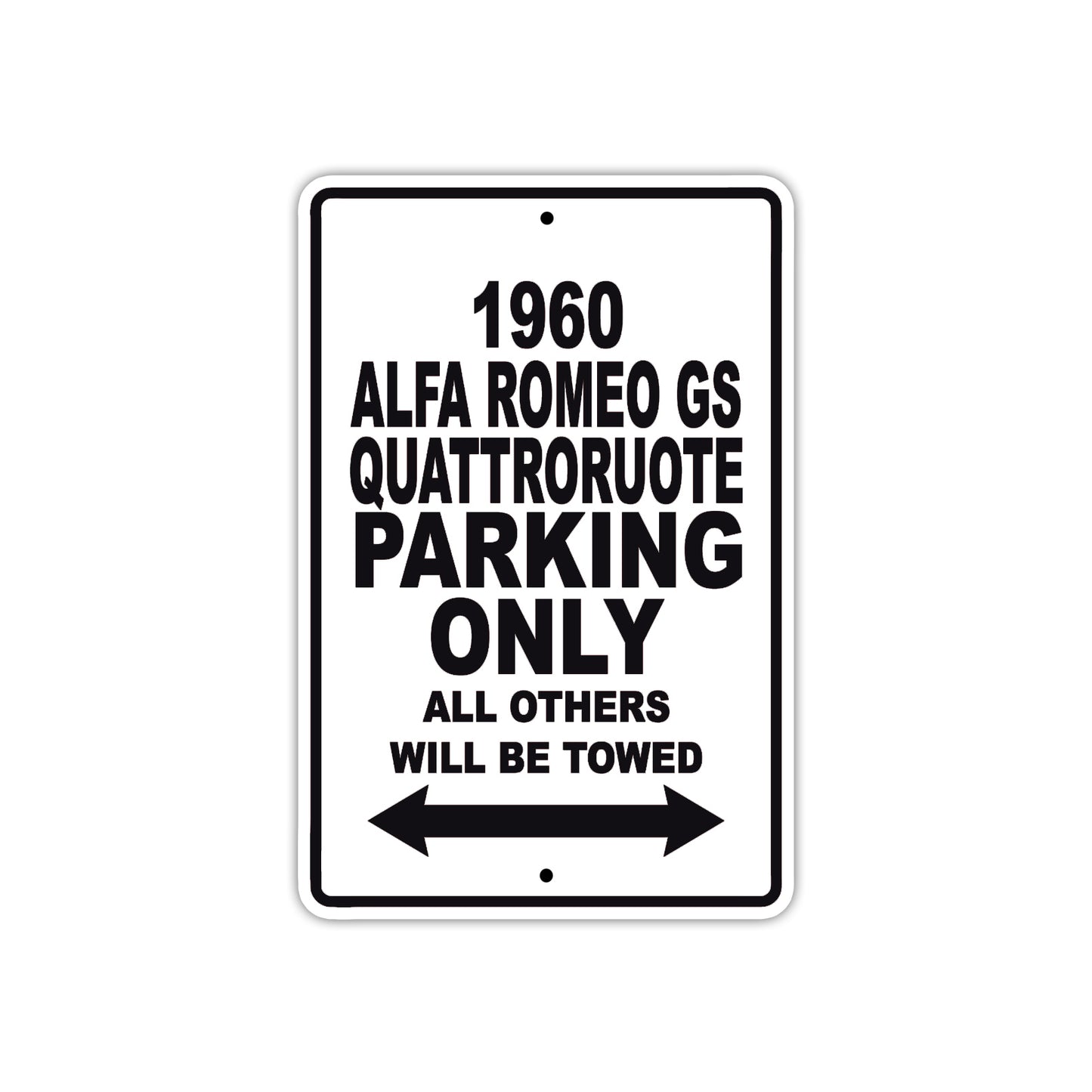 1960 Alfa Romeo GS Quattroruote Parking Only All Others Will Be Towed Sea Ocean Beach Lake Boat Aluminum Metal Sign Plate