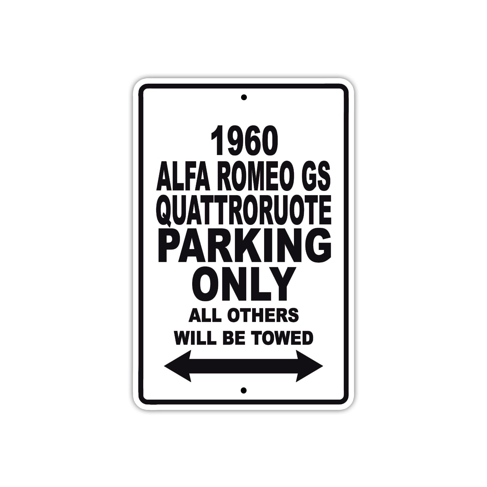 1960 Alfa Romeo GS Quattroruote Parking Only All Others Will Be Towed Sea Ocean Beach Lake Boat Aluminum Metal Sign Plate