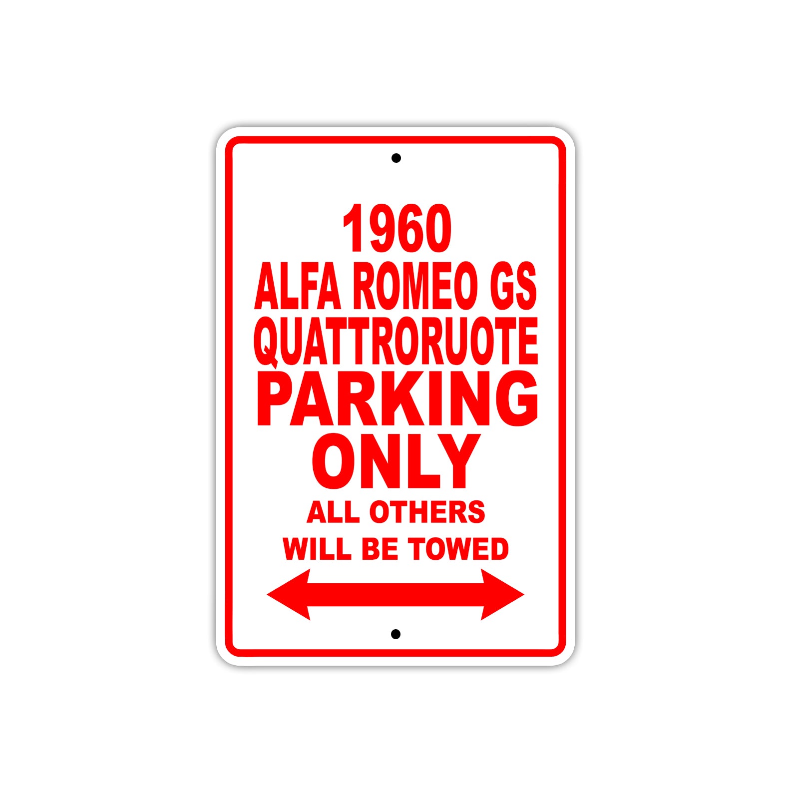 1960 Alfa Romeo GS Quattroruote Parking Only All Others Will Be Towed Sea Ocean Beach Lake Boat Aluminum Metal Sign Plate