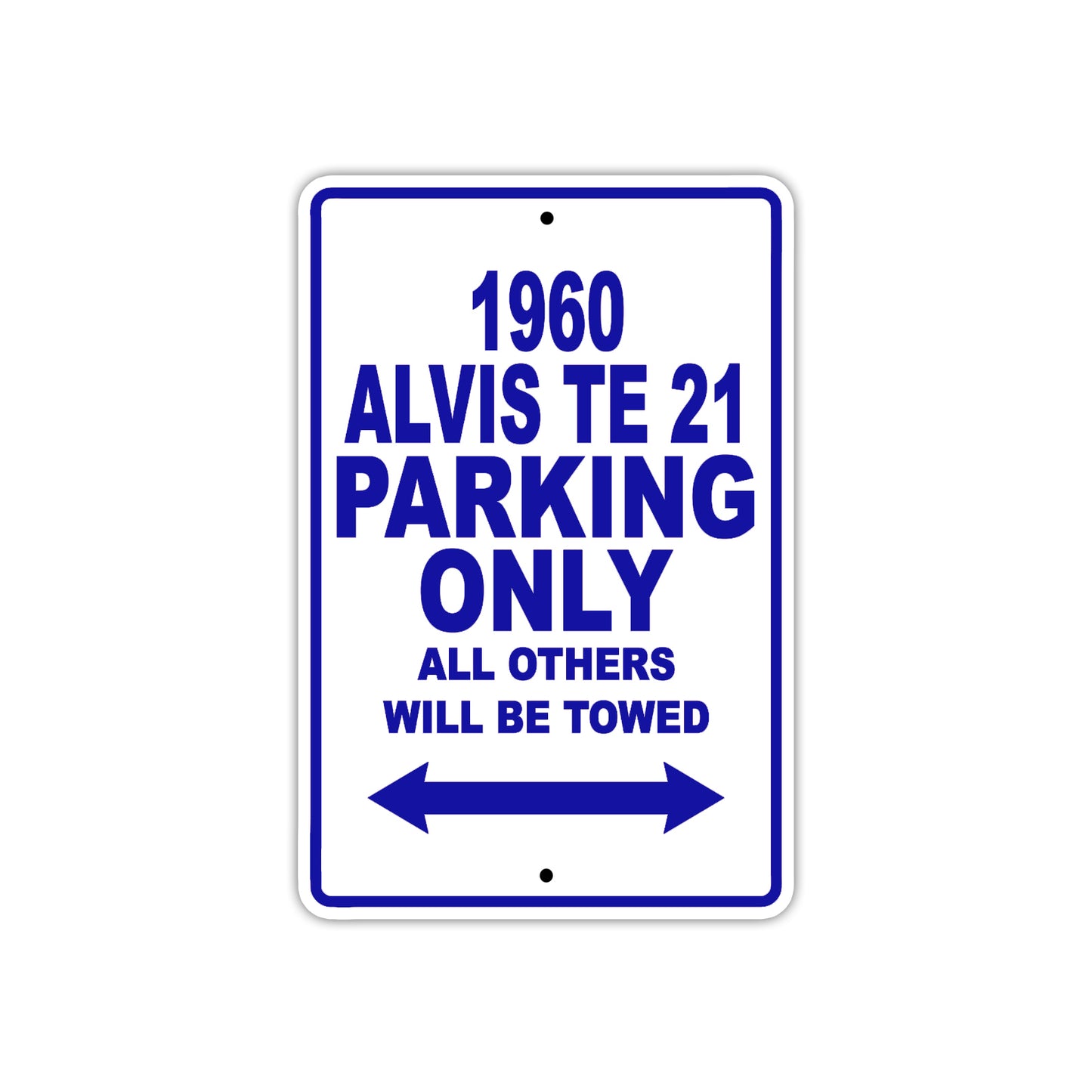 1960 Alvis TE 21 Parking Only All Others Will Be Towed Sea Ocean Beach Lake Boat Aluminum Metal Sign Plate