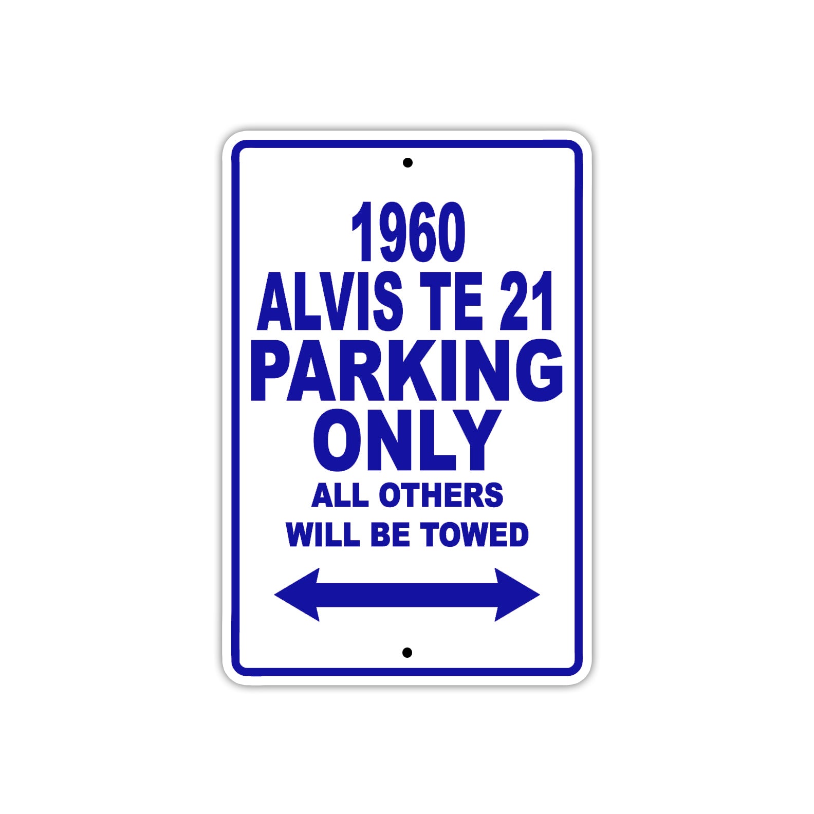 1960 Alvis TE 21 Parking Only All Others Will Be Towed Sea Ocean Beach Lake Boat Aluminum Metal Sign Plate