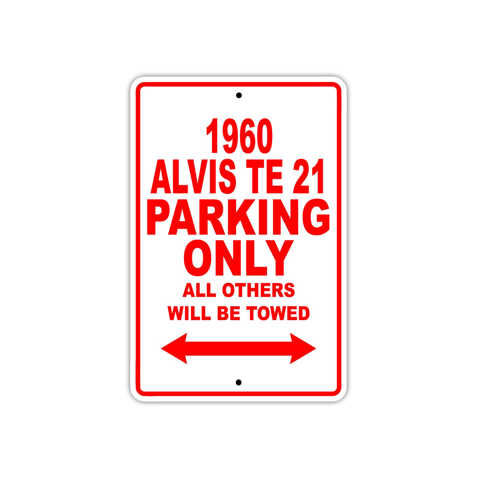 1960 Alvis TE 21 Parking Only All Others Will Be Towed Sea Ocean Beach Lake Boat Aluminum Metal Sign Plate