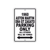 1960 Aston Martin DB4 GT Zagato Parking Only All Others Will Be Towed Sea Ocean Beach Lake Boat Aluminum Metal Sign Plate