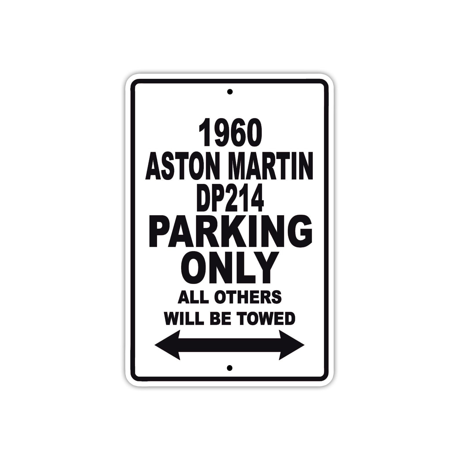 1960 Aston Martin DP214 Parking Only All Others Will Be Towed Sea Ocean Beach Lake Boat Aluminum Metal Sign Plate