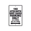 1960 Aston Martin Short Chassis Parking Only All Others Will Be Towed Sea Ocean Beach Lake Boat Aluminum Metal Sign Plate