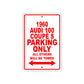 1960 Audi 100 Coupe S Parking Only All Others Will Be Towed Sea Ocean Beach Lake Boat Aluminum Metal Sign Plate
