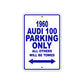 1960 Audi 100 Parking Only All Others Will Be Towed Sea Ocean Beach Lake Boat Aluminum Metal Sign Plate