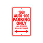 1960 Audi 100 Parking Only All Others Will Be Towed Sea Ocean Beach Lake Boat Aluminum Metal Sign Plate