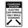Charging Station Electric Car Parking Only While Charging With Graphic Restriction Alert Aluminum