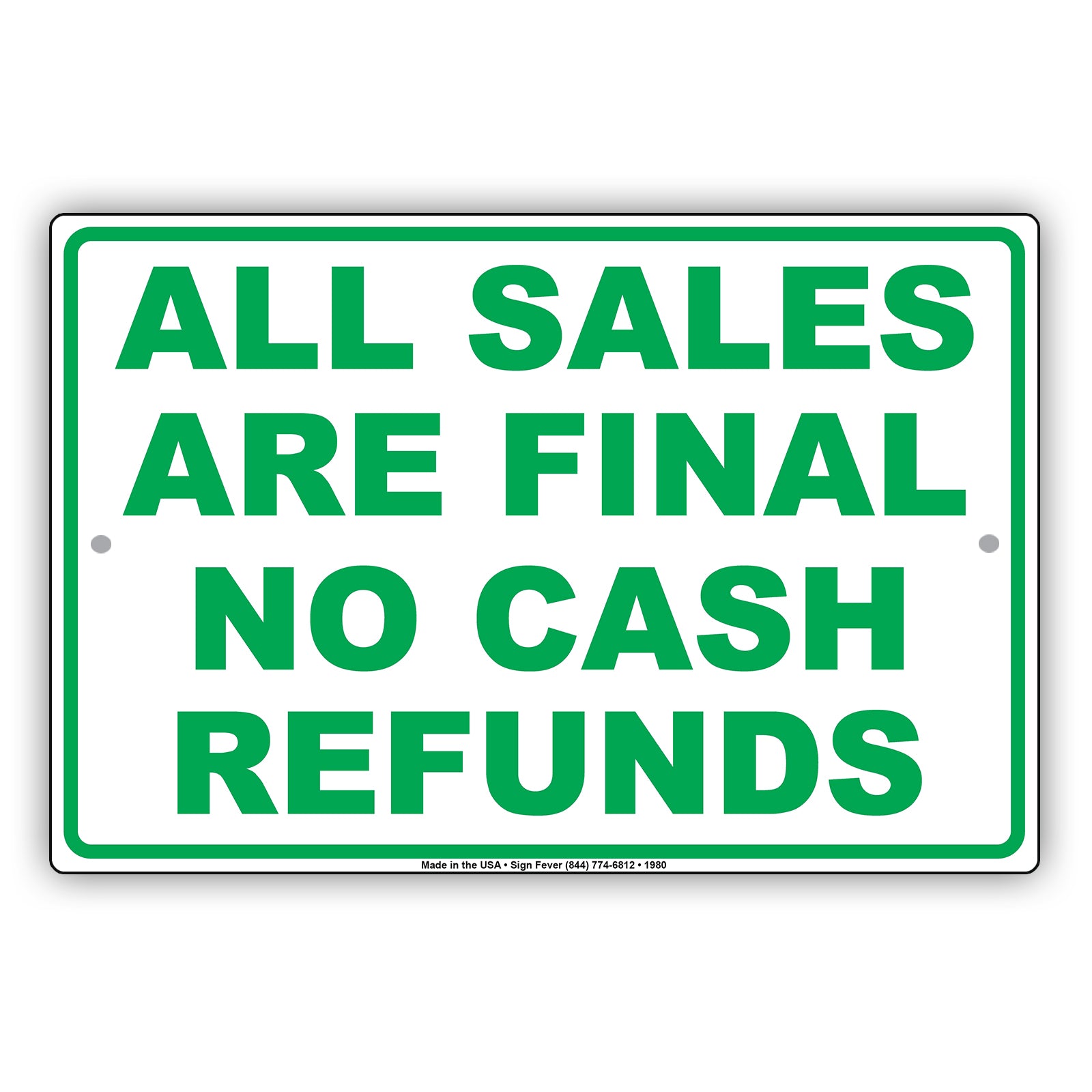 All Sales Are Final No Cash Refunds Buying Rules Regulations Alert Caution Warning Notice Aluminum