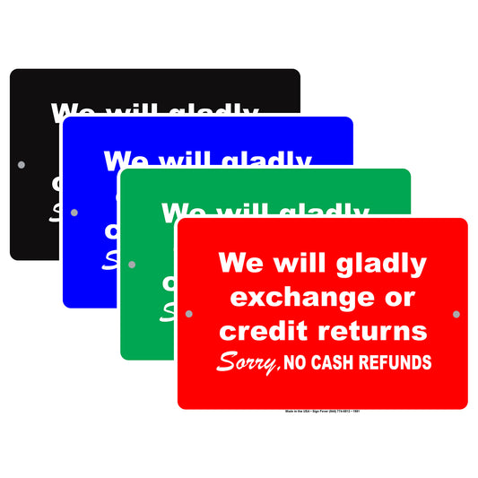 We Will Gladly Exchange Or Credit Returns Sorry No Cash Refunds Purchase Policy Alert Aluminum