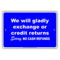 We Will Gladly Exchange Or Credit Returns Sorry No Cash Refunds Sign