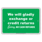 We Will Gladly Exchange Or Credit Returns Sorry No Cash Refunds Sign