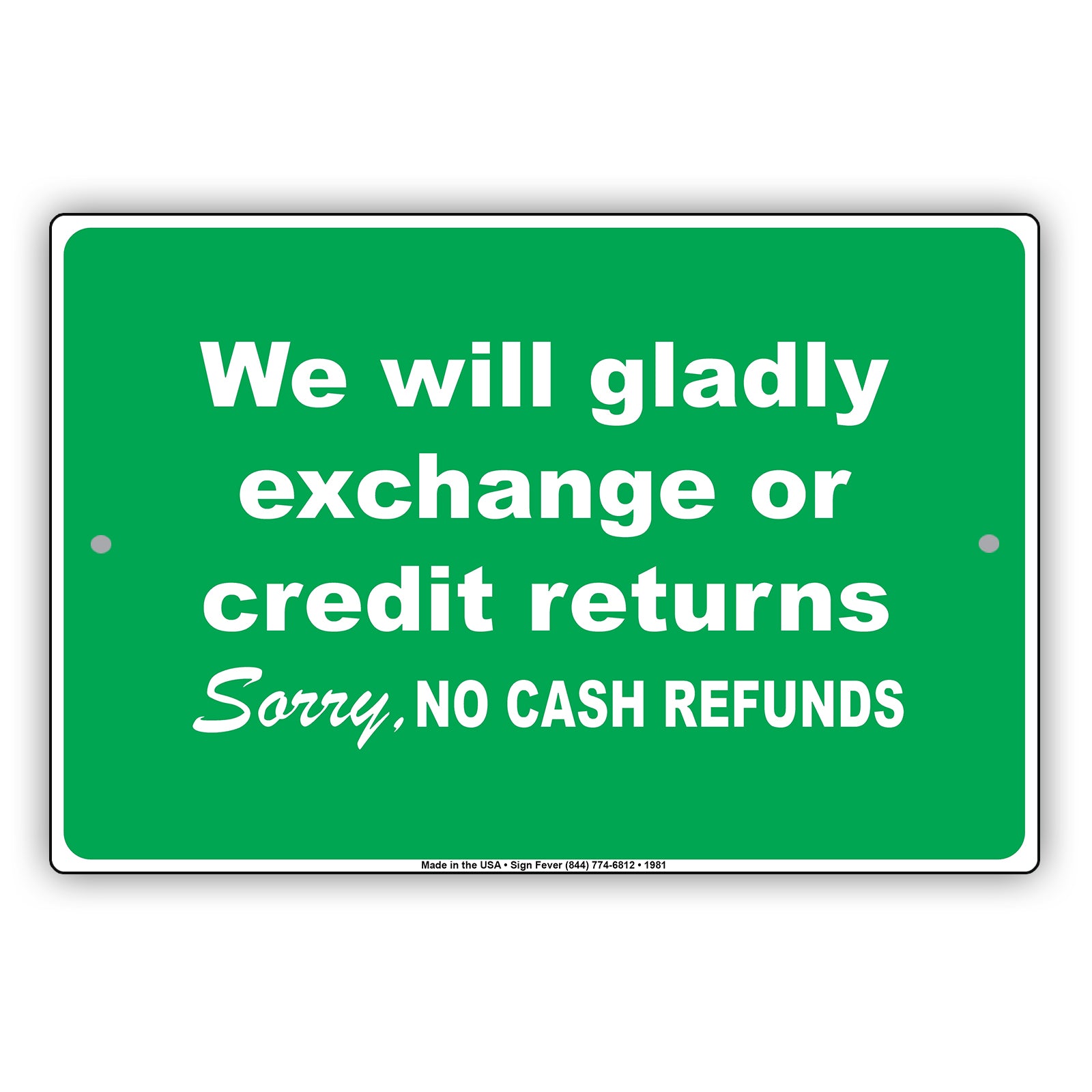 We Will Gladly Exchange Or Credit Returns Sorry No Cash Refunds Sign