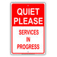 Quiet Please Services In Progress Sign