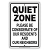 Quiet Zone Please Be Considerate Of Our Residents And Neighbors Sign
