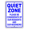 Quiet Zone Please Be Considerate Of Our Residents And Neighbors Sign