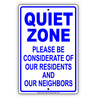 Quiet Zone Please Be Considerate Of Our Residents And Neighbors Sign
