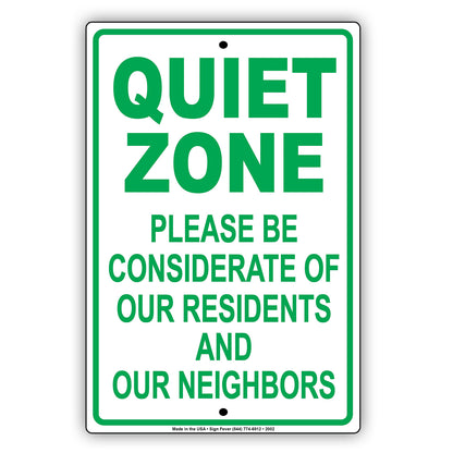 Quiet Zone Please Be Considerate Of Our Residents And Neighbors Sign