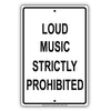 Loud Music Strictly Prohibited Quiet Private Property Area Caution Alert Warning Notice Aluminum