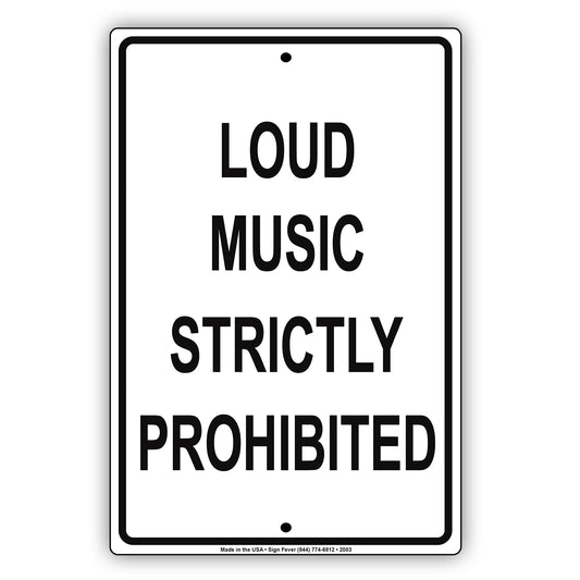 Loud Music Strictly Prohibited Quiet Private Property Area Caution Alert Warning Notice Aluminum