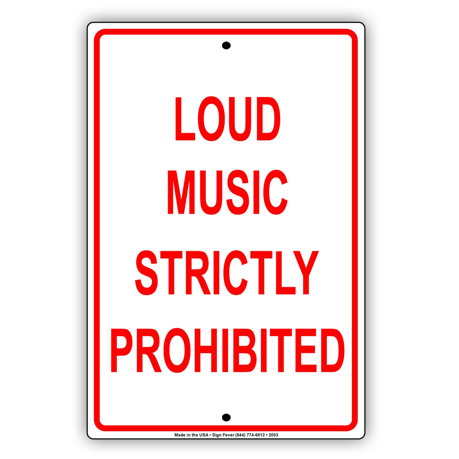Loud Music Strictly Prohibited Quiet Private Property Area Caution Alert Warning Notice Aluminum