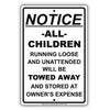 Notice All Children Running Loose Will Be Towed Away And Stored At Owner's Expense